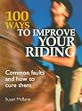 100 Ways to Improve Your Riding: Common Faults and How to Cure Them
