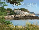 Dream Homes New England: Showcasing New Englands Finest Architects, Designers and Builders