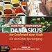 Damaskus - Der Geschmack einer Stadt. Ein sinnlicher Spaziergang. 3 CDs