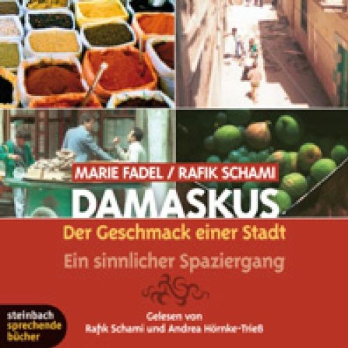 Produkt-Bild: Damaskus - Der Geschmack einer Stadt. Ein sinnlicher Spaziergang. 3 CDs