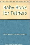The baby book for fathers : all the expectant husband needs to know