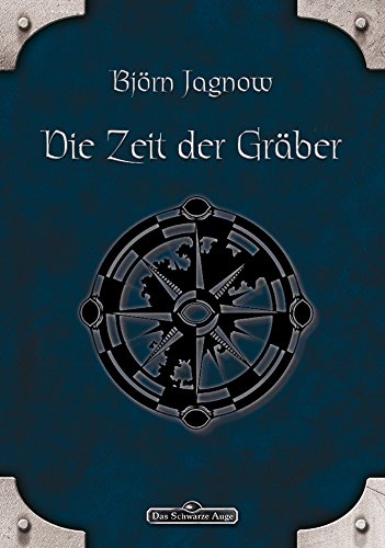 DSA 3: Die Zeit der Gräber: Das Schwarze Auge Roman Nr. 3 (German Edition)