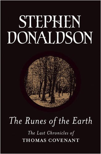 The Runes Of The Earth: The Last Chronicles of Thomas Covenant (Gollancz S.F.)