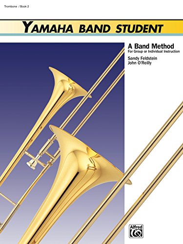 Yamaha Band Student, Book 2 for Trombone: A Band Method for Group or Individual Instruction (Yamaha Band Method)