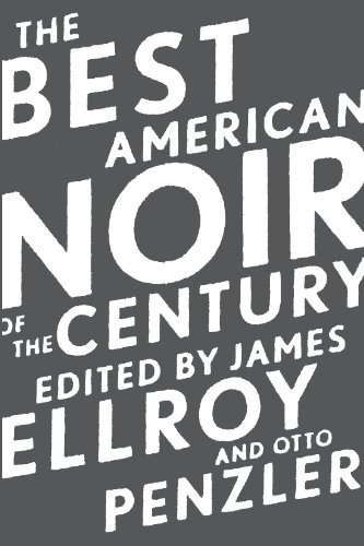 The Best American Noir of the Century The Best American Noir of the Century