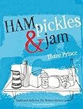 Ham, pickles & jam : traditional skills for the modern kitchen larder