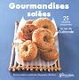 Gourmandises sal�es : 25 douceurs craquantes au sel de Gu�rande