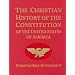 The Christian History of the Constitution of the United States of America Volume I: Christian Self-Government