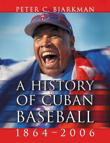 a history of cuban baseball 1864 2006