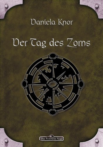 DSA 76: Der Tag des Zorns: Das Schwarze Auge Roman Nr. 76 (German Edition)