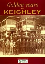 Golden Years of Keighley (Memories)