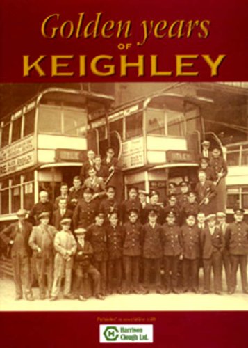 Golden Years of Keighley (Memories)
