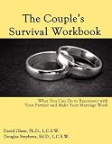 The Couples Survival Workbook: What You Can Do To Reconnect With Your Partner and Make Your Marriage Work