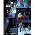 Le sourire du clown: Le r�cit int�gral