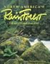 North America's Rainforest (The Endangered Paradise)