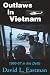 Outlaws in Vietnam by David Eastman