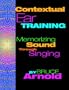 Contextual Ear Training Memorizing Sound through Singing with 4 CDs