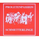 Schmetterlinge : Proletenpassionvon "Schmetterlinge"