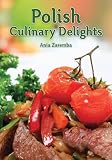 Polish Culinary Delights Cookbook by Anna Zaremba