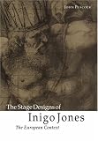 The Stage Designs of Inigo Jones: The European Context