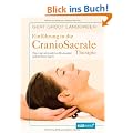 Einf�hrung in die Craniosacrale Therapie: Wie man k�rperliche Blockaden selbst l�sen kann