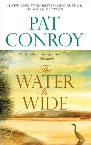 The Water Is Wide (text only) by P. Conroy