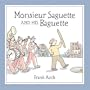 Monsieur Saguette and His Baguette