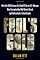 Fool's Gold: How the Bold Dream of a Small Tribe at J.P. Morgan Was Corrupted by Wall Street Greed and Unleashed a Catastrophe