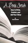 A Book Inside, How to Write, Publish,...