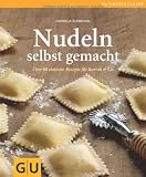 Produkt-Bild: Nudeln selbst gemacht: &Uuml;ber 80 einfache Rezepte f&uuml;r Ravioli & Co. (GU einfach clever Relaunch 2007)