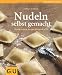 Nudeln selbst gemacht: �ber 80