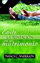 Evite la tentacion en su matrimonio: Avoiding the Greener Grass Syndrome (Spanish Edition)