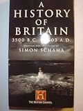 A History of Britain 3500 B.C. - 1603 A. D.
