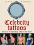 Celebrity Tattoos: An A-Z of A-List Body Art: 16 Temporary Tattoos to Wear