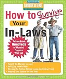 How to Survive Your In-Laws: Advice from Hundreds of Married Couples Who Did (Hundreds of Heads Survival Guides)
