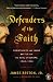 Defenders of the Faith: Christianity and Islam Battle for the Soul of Europe, 1520-1536