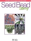 Seed Bead Savvy (Best of Bead & Button Magazine)