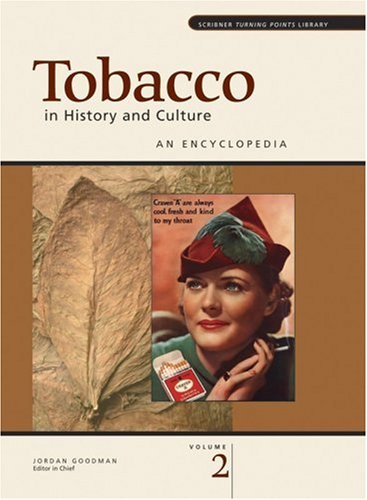 Tobacco in History and Culture: An Encyclopedia Edition 1. (Scribner Turning Points Library)