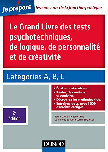 Le grand livre des tests psychotechniques de logique, de personnalité et de créativité (Tous concours fonction publique t. 1) Le grand livre des tests psychotechniques de logique, de personnalité et de créativité (Tous concours fonction publique t. 1)