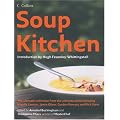 Soup Kitchen: The Ultimate Collection from the Ultimate Chefs Including Nigella Lawson, Jamie Oliver, Gordon Ramsay and Rick Stein book cover