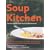 Soup Kitchen: The Ultimate Collection from the Ultimate Chefs Including Nigella Lawson, Jamie Oliver, Gordon Ramsay and Rick Stein