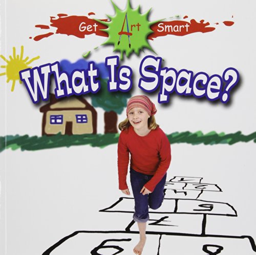 What Is Space? (Get Art Smart)