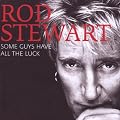 Some Guys Have All The Luck - Very Best Of