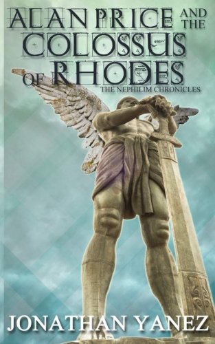 alan price and the colossus of rhodes the nephilim chronicles  volume 1
