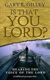 Is That You Lord?: Hearing the Voice of the Lord, a Biblical Perspective