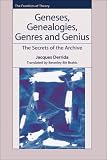 Geneses, genealogies, genres and genius : the secrets of the archive