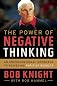 The Power of Negative Thinking: An Unconventional Approach to Achieving Positive Results