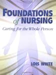 Foundations of Nursing: Caring for th...
