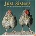Just Sisters: You Mess With Her, You Mess With Me