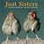 Just Sisters: You Mess With Her, You Mess With Me